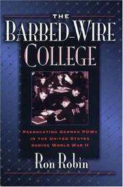 Cover of: The barbed-wire college: reeducating German POWs in the United States during World War II