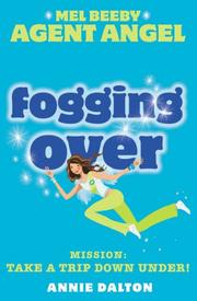 Cover of: Fogging Over (Mel Beeby, Agent Angel) by Annie Dalton