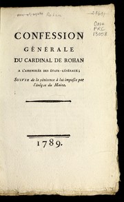Cover of: Confession ge ne rale du Cardinal de Rohan a l'assemble e des E tats-ge ne raux by Rohan-Gue mene , Louis-Rene -E douard prince de