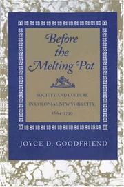 Cover of: Before the melting pot: society and culture in colonial New York City, 1664-1730