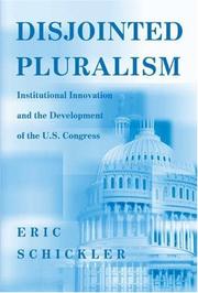 Cover of: Disjointed Pluralism: Institutional Innovation and the Development of the U.S. Congress.