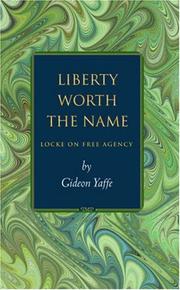 Liberty Worth the Name by Gideon Yaffe