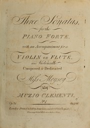 Cover of: Three sonatas for the piano forte, with an accompaniment for a violin or flute and violoncello, op. 21 by Muzio Clementi