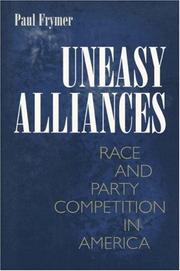 Cover of: Uneasy alliances: race and party competition in America