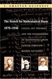 The Search for Mathematical Roots, 1870-1940 by Ivor Grattan-Guinness