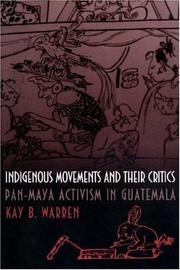 Cover of: Indigenous movements and their critics | Kay B. Warren