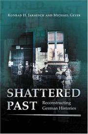 Cover of: Shattered Past: Reconstructing German Histories