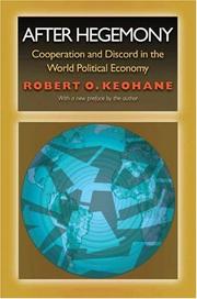 Cover of: After hegemony: cooperation and discord in the world political economy
