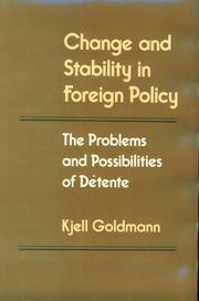 Cover of: Change and stability in foreign policy: the problems and possibilities of détente