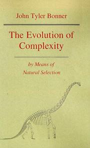 Cover of: The evolution of complexity by means of natural selection by John Tyler Bonner
