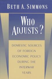 Cover of: Who adjusts?: domestic sources of foreign economic policy during the interwar years