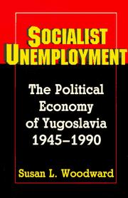 Cover of: Socialist unemployment: the political economy of Yugoslavia, 1945-1990