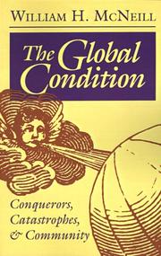 Cover of: The global condition: conquerors, catastrophes, and community