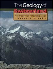 Cover of: The geology of Switzerland: an introduction to Tectonic Facies