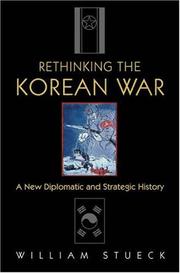 Cover of: Rethinking the Korean War: A New Diplomatic and Strategic History