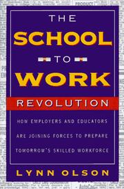 Cover of: The school-to-work revolution: how employers and educators are joining forces to prepare tomorrow's skilled workforce