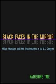 Cover of: Black faces in the mirror: African Americans and their representatives in the U.S. Congress