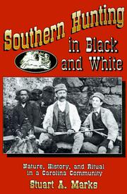 Cover of: Southern hunting in black and white: nature, history, and ritual in a Carolina community