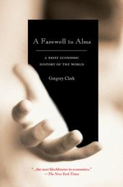 Cover of: A Farewell to Alms: A Brief Economic History of the World (Princeton Economic History of the Western World)