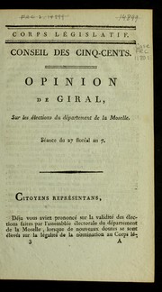 Cover of: Opinion de Giral sur les e lections du de partement de la Moselle: se ance du 27 flore al an 7.