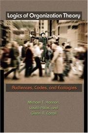 Cover of: Logics of Organization Theory | Michael T. Hannan