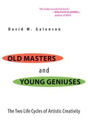 Old masters and young geniuses by David W. Galenson