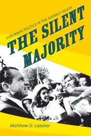 Cover of: The Silent Majority: Suburban Politics in the Sunbelt South (Politics and Society in Twentieth Century America)