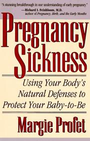 Cover of: Pregnancy sickness: using your body's natural defenses to protect your baby-to-be