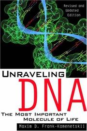 Cover of: Unraveling DNA: The Most Important Molecule of Life