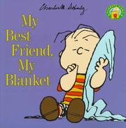 Cover of: My best friend, my blanket by Charles M. Schulz