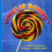 Cover of: What is round? by Rebecca Kai Dotlich