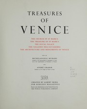 Cover of: Treasures of Venice: the Church of St. Mark's, the treasure of St. Mark's, the Ducal Palace, the Gallerie dell'Accademia, the architecture and monuments of Venice.