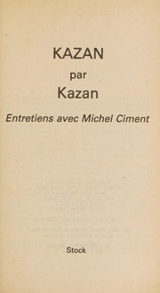 Cover of: Kazan par Kazan: entretiens avec Michel Ciment.