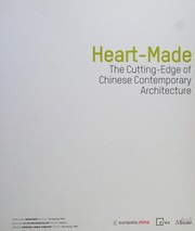Cover of: Heart-made: the cutting edge of Chinese contemporary architecture