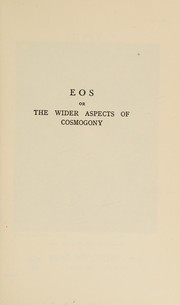 Cover of: Eos; or, The wider aspects of cosmogony.