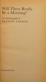 Cover of: Will there really be a morning? by Frances Farmer