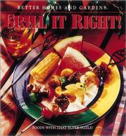 Cover of: Better Homes and Gardens: Grill It Right!