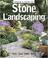 Cover of: Stone Landscaping (Ideas & How-to)
