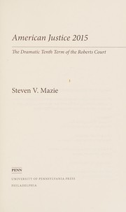 Cover of: American justice 2015: the dramatic tenth term of the Roberts court