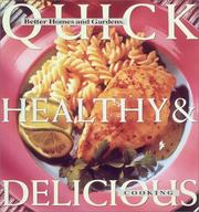Cover of: Quick, Healthy & Delicious Cooking (Better Homes and Gardens)