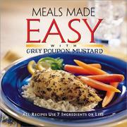 Cover of: Meals Made Easy With Grey Poupon Mustard by Meredith Books