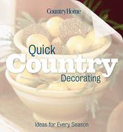 Cover of: Quick country decorating by [editor, Vicki L. Ingham ; contributing writer, Debra Landwehr Felton ; illustrator, Michael Halbert].