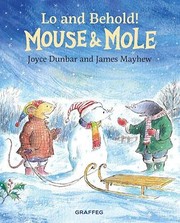 Cover of: Mouse and Mole: lo and Behold!