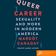 Cover of: Queer Career: Sexuality and Work in Modern America