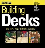 Cover of: Building decks: pro tips and simple steps.