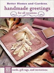 Cover of: Handmade Greetings for All Occasions: 85 Cards, Gift Tags, and Invitations (Better Homes & Gardens)