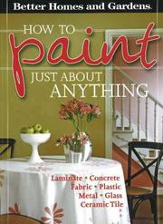 Cover of: How to Paint Just About Anything by Better Homes and Gardens