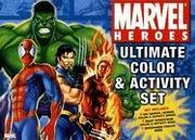 Cover of: Marvel Heroes Ultimate Color & Activity Set