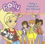 Polly's Fabulous Pet Palace (Polly Pocket) by Alrica Goldstein