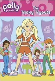 Cover of: Polly Pocket and the Tricky Tryouts (Polly Pocket)